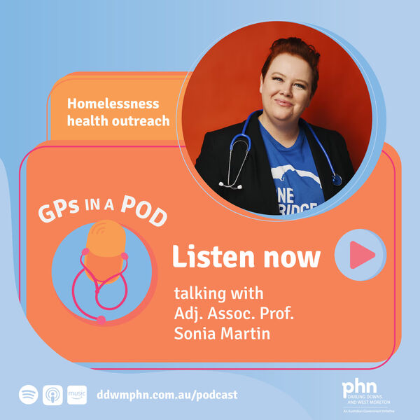 Episode 42: Homelessness health outreach - with Adj. Assoc. Prof Sonia Martin (OneBridge) Image