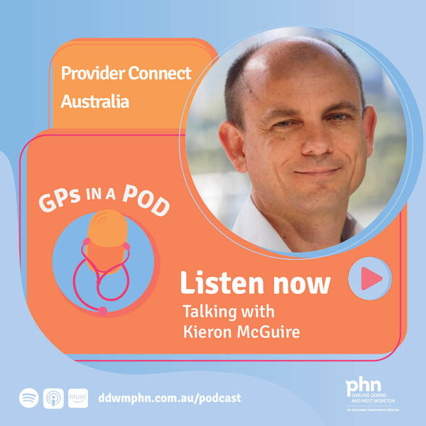 Episode 61: Provider Connect Australia - with Kieran McGuire (Australian Digital Health Agency) Image