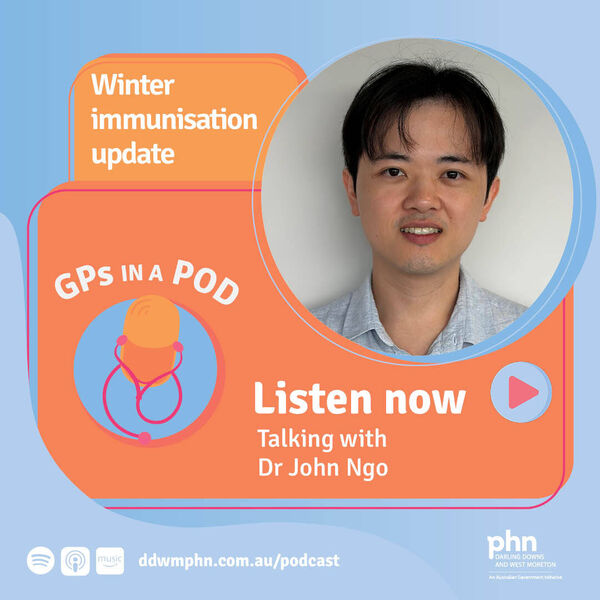 Episode 62: Winter immunisation update - with Dr John Ngo (Darling Downs Health) Image