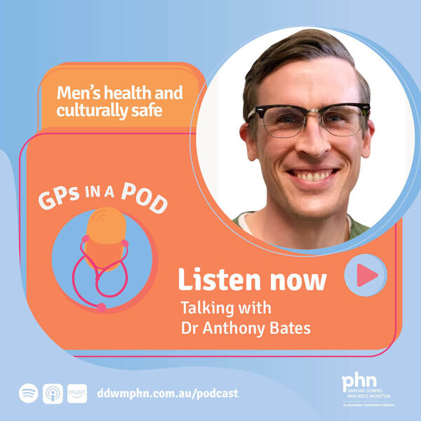 Episode 64: Men's health and culturally safe care - with Dr Anthony Bates (Kambu Health) Image