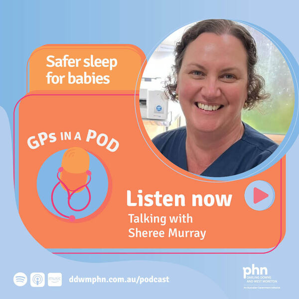 Episode 65: Safer sleep for babies - with Sheree Murray (West Moreton Health) Image
