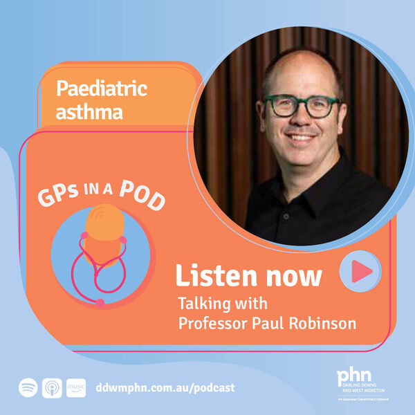 Episode 69: Paediatric asthma - with Professor Paul Robinson Image