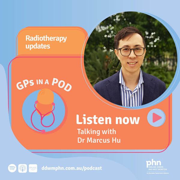 Episode 71: Radiotherapy updates - with Dr Marcus Hu (Icon Cancer Centre) Image