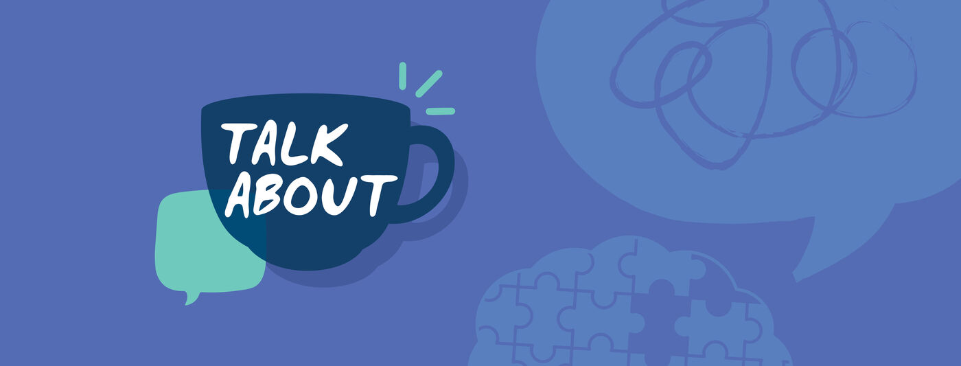 Let's TALK ABOUT Mental Health and Wellbeing, and Alcohol and Other Drugs Image