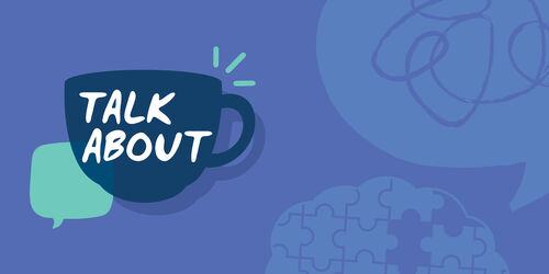 Let's TALK ABOUT Mental Health and Wellbeing, and Alcohol and Other Drugs Image