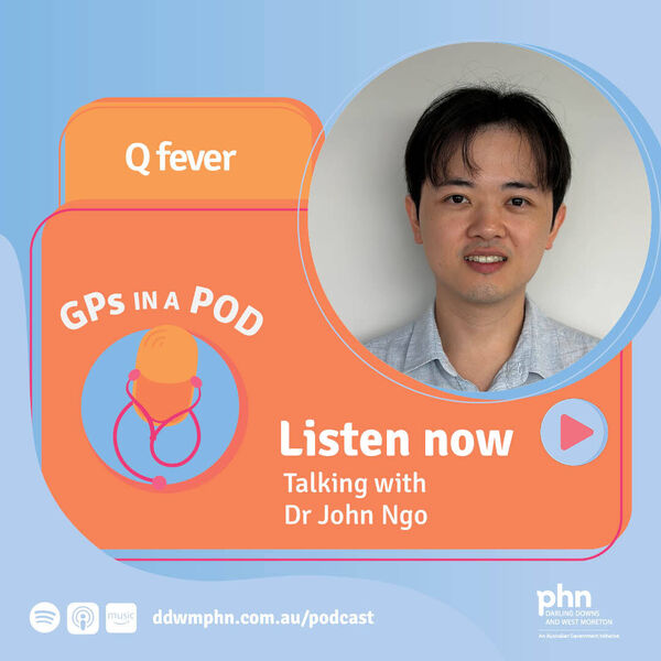 Episode 72: Q fever - with Dr John Ngo (Darling Downs Health) Image